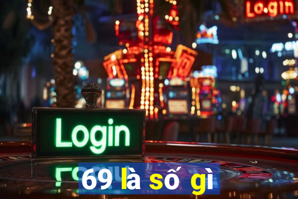 69 là số gì