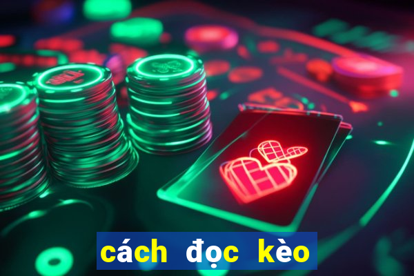 cách đọc kèo bóng đá châu âu