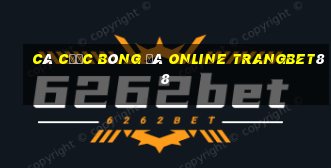 cá cược bóng đá online trangbet88