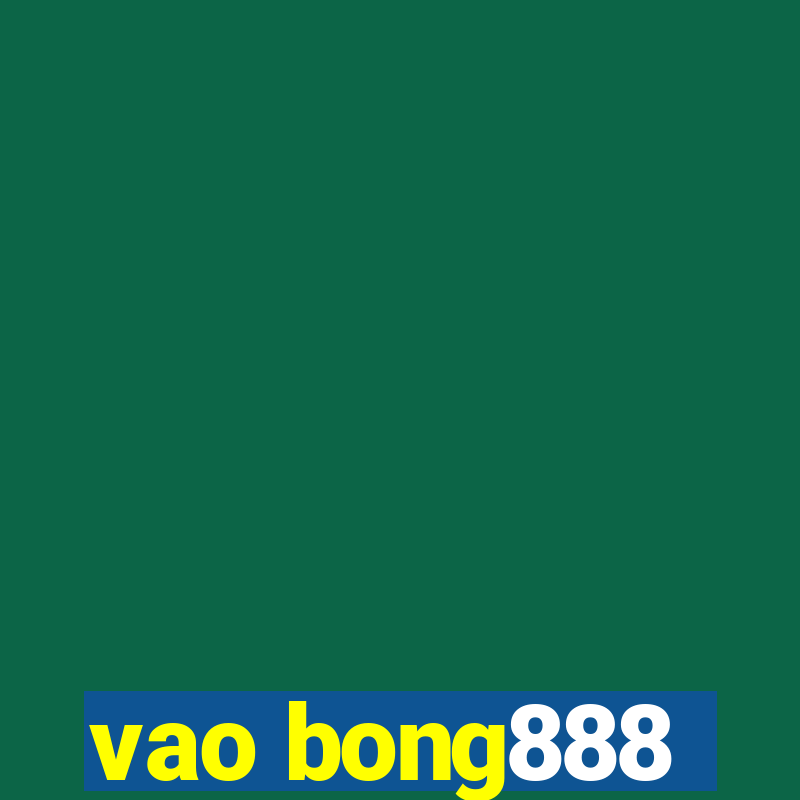 vao bong888