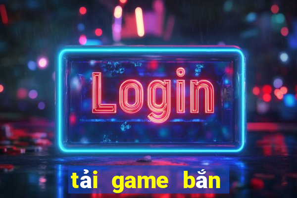 tải game bắn cá ăn xu trên pc