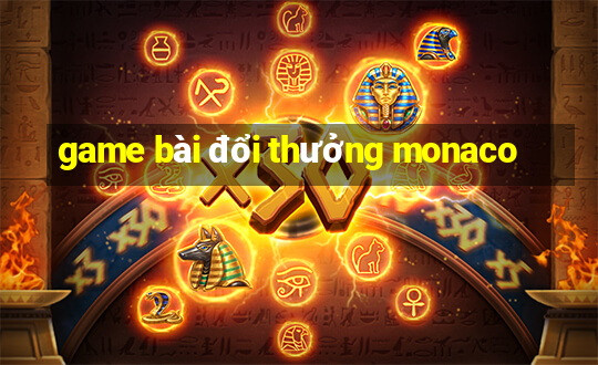 game bài đổi thưởng monaco