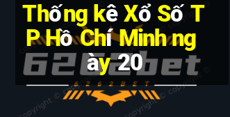 Thống kê Xổ Số TP Hồ Chí Minh ngày 20