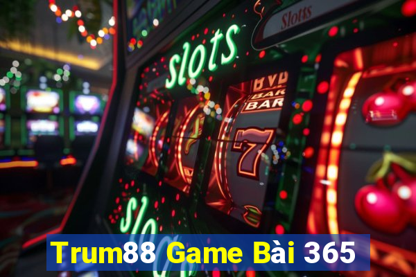 Trum88 Game Bài 365