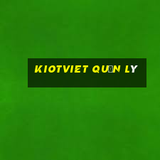 kiotviet quản lý