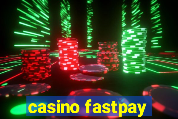 casino fastpay