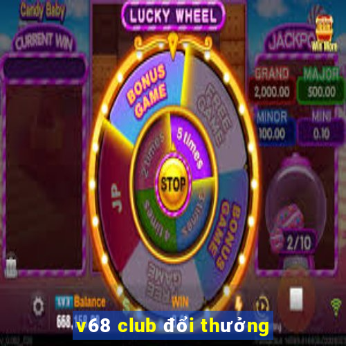 v68 club đổi thưởng