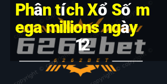 Phân tích Xổ Số mega millions ngày 12