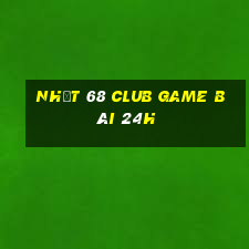 Nhất 68 Club Game Bài 24H