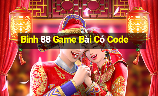 Binh 88 Game Bài Có Code