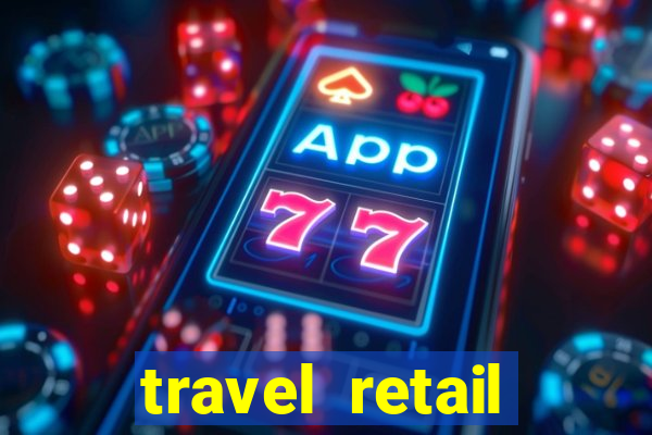 travel retail convention 2022