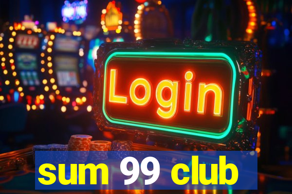 sum 99 club