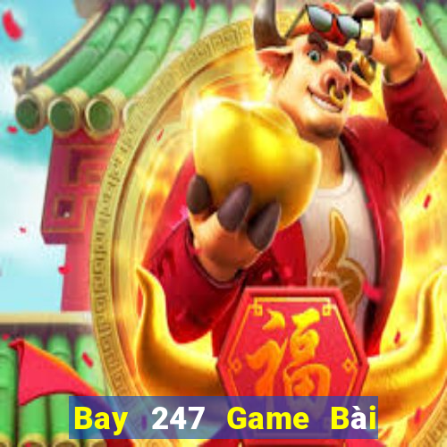 Bay 247 Game Bài Binh 9 Cây