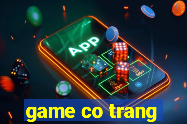 game co trang