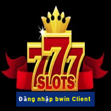 Đăng nhập bwin Client