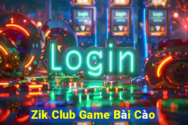 Zik Club Game Bài Cào