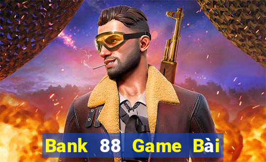 Bank 88 Game Bài 888 Casino