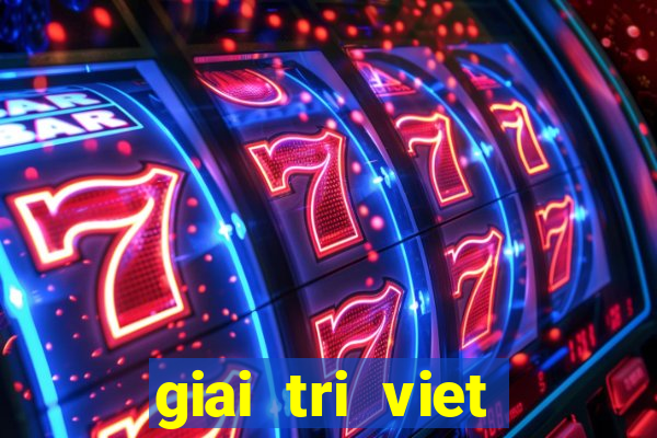 giai tri viet trong ngay