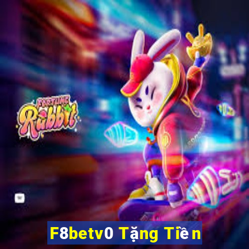 F8betv0 Tặng Tiền