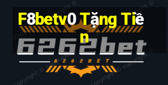 F8betv0 Tặng Tiền