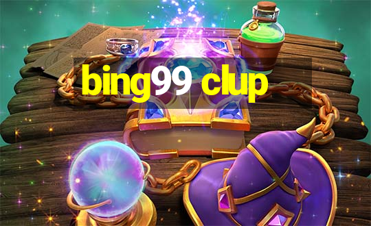 bing99 clup