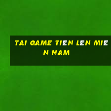 tai game tiên lên miên nam