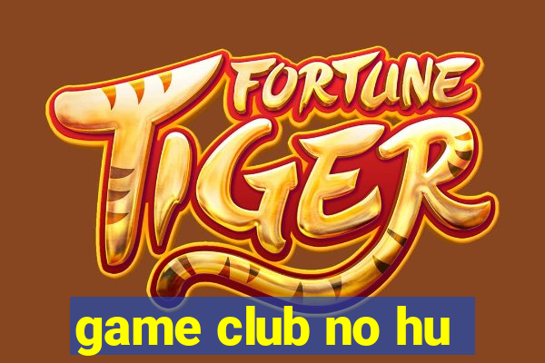 game club no hu