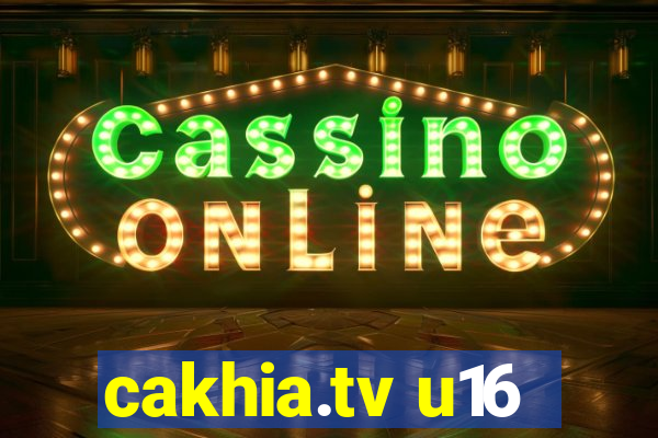 cakhia.tv u16