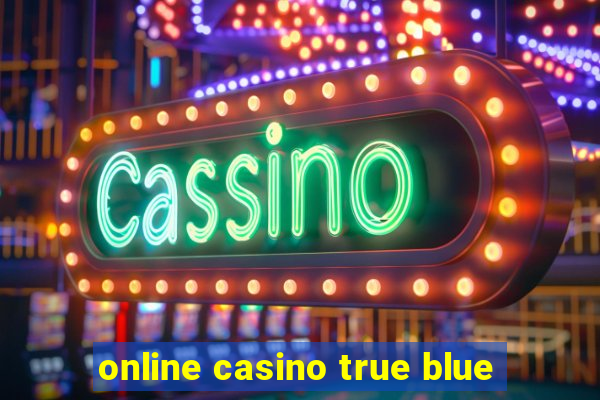 online casino true blue