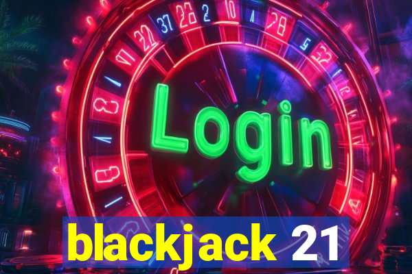 blackjack 21