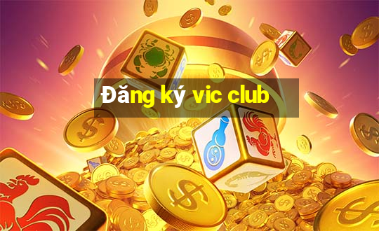 Đăng ký vic club