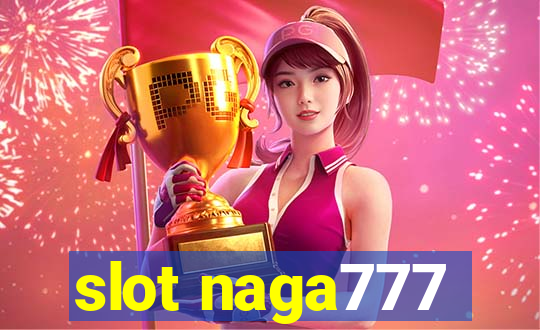 slot naga777