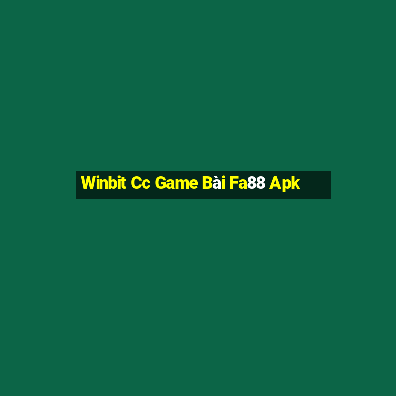 Winbit Cc Game Bài Fa88 Apk