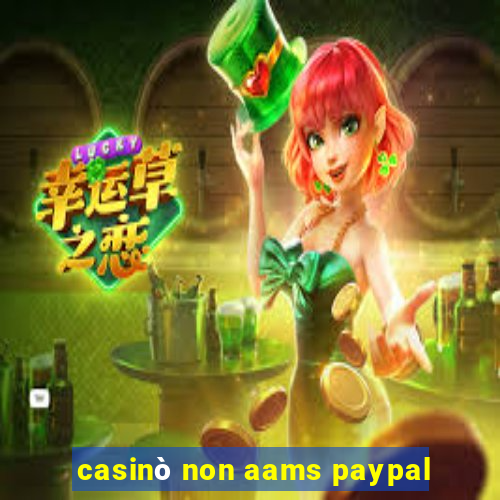 casinò non aams paypal