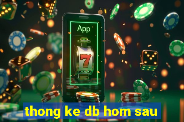 thong ke db hom sau