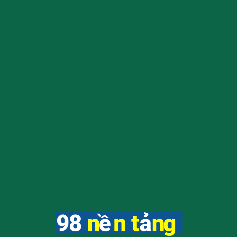 98 nền tảng