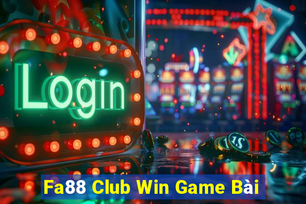 Fa88 Club Win Game Bài