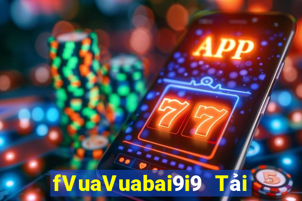 fVuaVuabai9i9 Tải về pokerstar