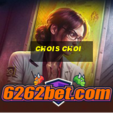 chois choi