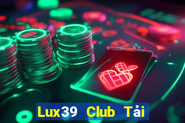 Lux39 Club Tải Game Bài