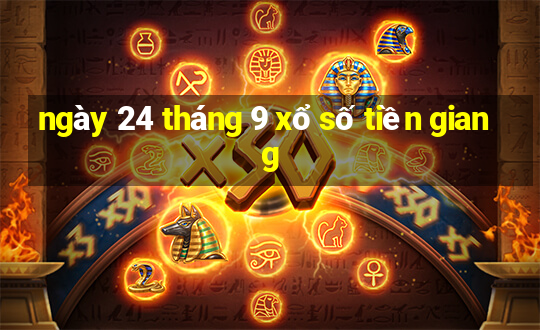 ngày 24 tháng 9 xổ số tiền giang