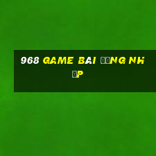 968 game bài Đăng nhập