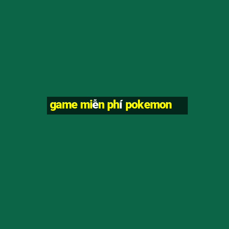 game miễn phí pokemon