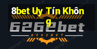 8bet Uy Tín Không