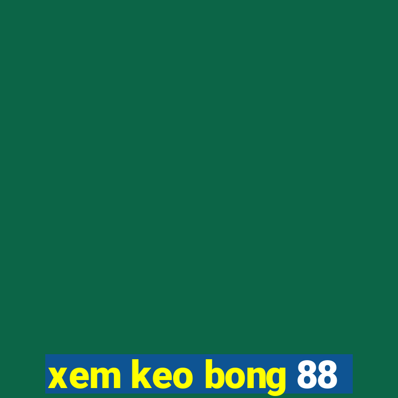 xem keo bong 88