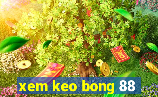 xem keo bong 88