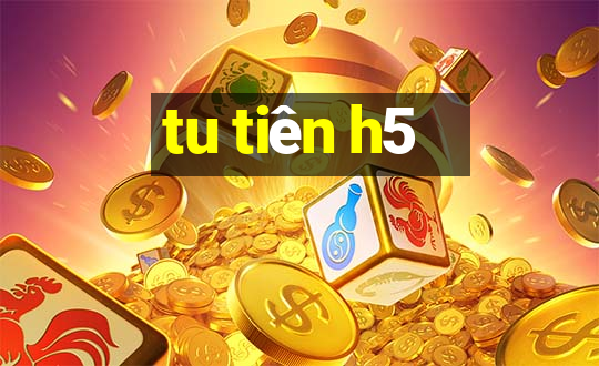 tu tiên h5