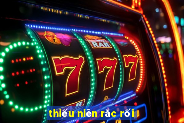 thiếu niên rắc rối