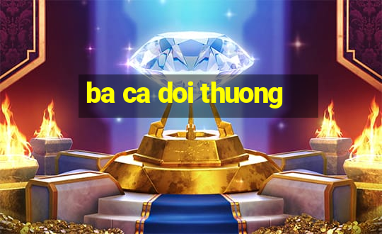 ba ca doi thuong