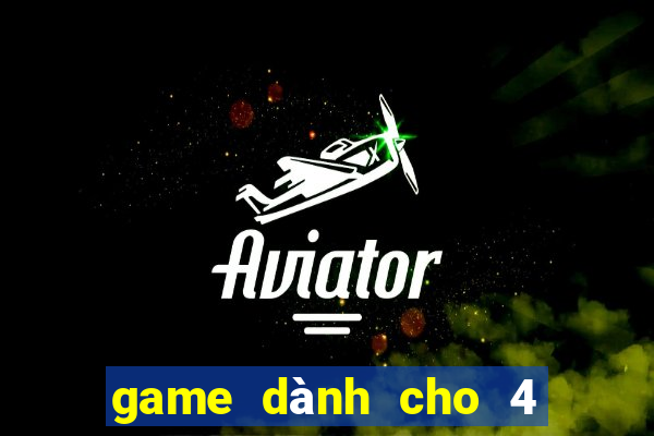 game dành cho 4 người chơi